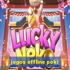 jogos offline poki